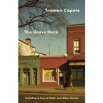 The Grass Harp: Including a Tree of Night and Other Stories