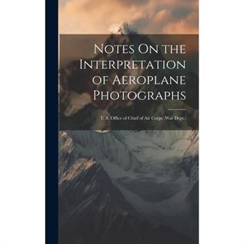 Notes On the Interpretation of Aeroplane Photographs