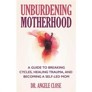 Unburdening Motherhood