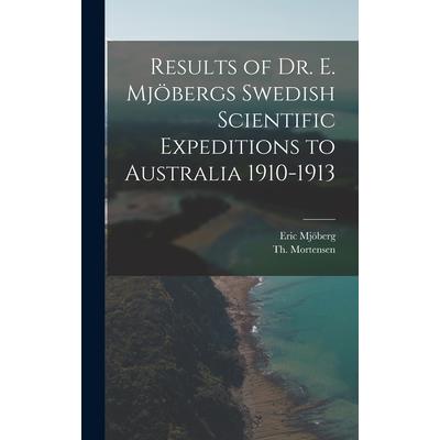 Results of Dr. E. Mj繹bergs Swedish Scientific Expeditions to Australia 1910-1913