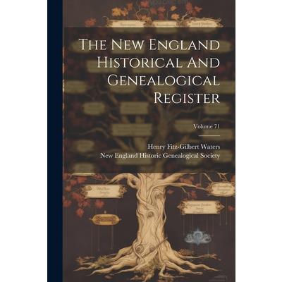 The New England Historical And Genealogical Register; Volume 71