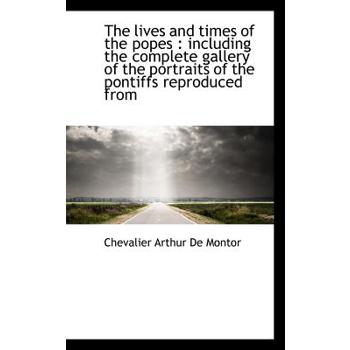 The Lives and Times of the Popes