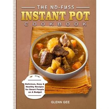 The No-Fuss Instant Pot Cookbook