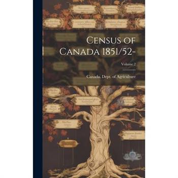 Census of Canada 1851/52-; Volume 2