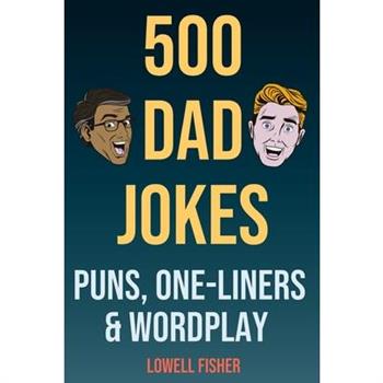 500 Dad Jokes Puns One-Liners and Wordplay