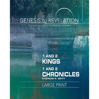 Genesis to Revelation: 1 and 2 Kings, 1 and 2 Chronicles Participant Book [large Print]
