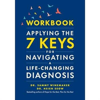 Workbook-Applying the 7 Keys for Navigating a Life-Changing Diagnosis