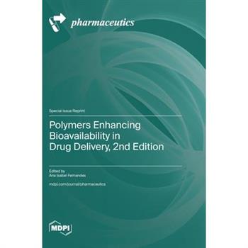 Polymers Enhancing Bioavailability in Drug Delivery, 2nd Edition