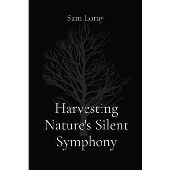 Harvesting Nature's Silent Symphony