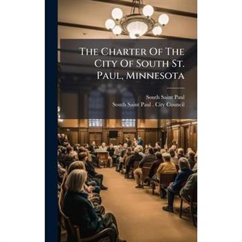 The Charter Of The City Of South St. Paul, Minnesota