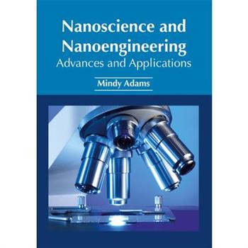 Nanoscience and Nanoengineering: Advances and Applications