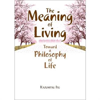 The Meaning of Living