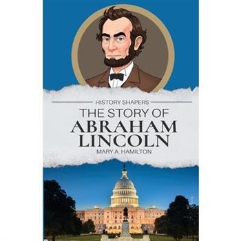 The Story of Abraham Lincoln