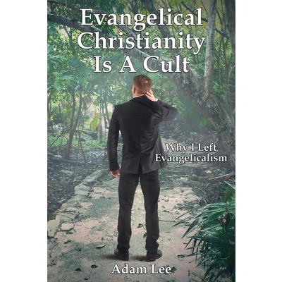 Evangelical Christianity Is A Cult