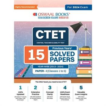 Oswaal CTET (Central Teachers Eligibility Test) Paper-I Classes 1 - 5 15 Year's Solved Papers Yearwise 2013 - 2024 For 2024 Exam