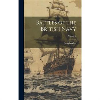 Battles of the British Navy; Volume 2