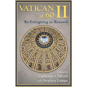 Vatican II at 60: Re-Energizing the Renewal