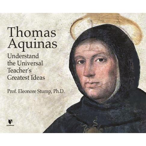 Thomas Aquinas: Understand the Universal Teacher’s Greatest Ideas