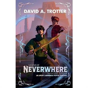 Legend of Neverwhere and the Lost Totems