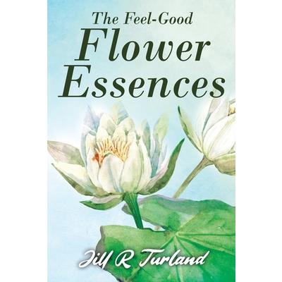 The ’Feel Good’ Flower Essences