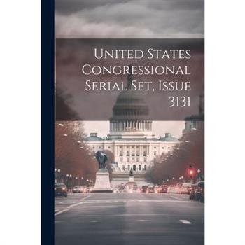 United States Congressional Serial Set, Issue 3131