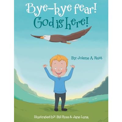 Bye-Bye Fear! God Is Here!