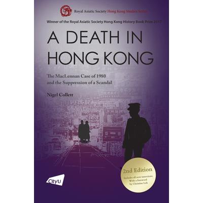 A Death in Hong Kong: The MacLennan Case of 1980 and the         Suppression of a Scandal (2nd Ed.)
