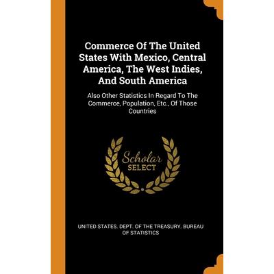 Commerce Of The United States With Mexico, Central America, The West Indies, And South America