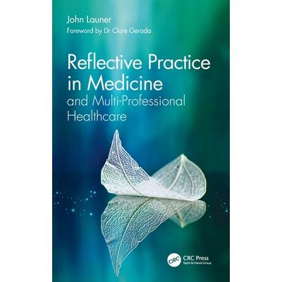 Reflective Practice in Medicine and Multi-Professional Healthcare