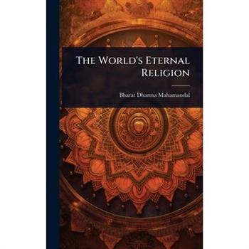 The World’s Eternal Religion