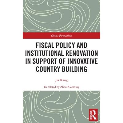 Fiscal Policy and Institutional Renovation in Support of Innovative Country Building
