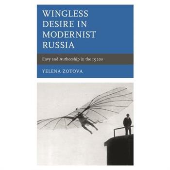 Wingless Desire in Modernist Russia