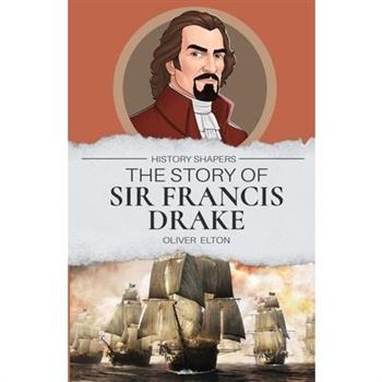 The Story of Sir Francis Drake