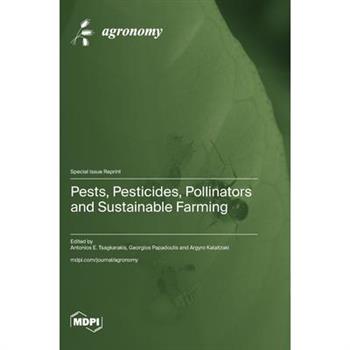 Pests, Pesticides, Pollinators and Sustainable Farming