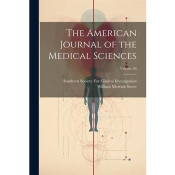 The American Journal of the Medical Sciences; Volume 26