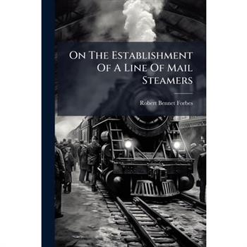 On The Establishment Of A Line Of Mail Steamers
