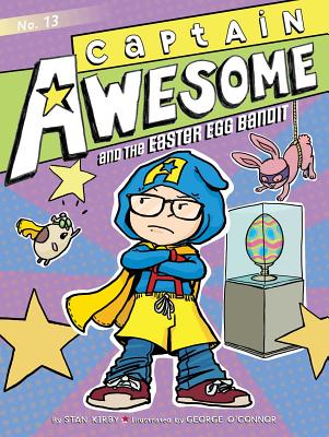 Captain Awesome and the Easter Egg Bandit Captain Awesome and the Easter Egg Bandit