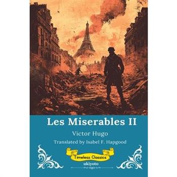 Les Miserables Volume II Timeless Classics