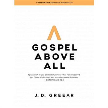 Gospel Above All - Bible Study Book with Video Access