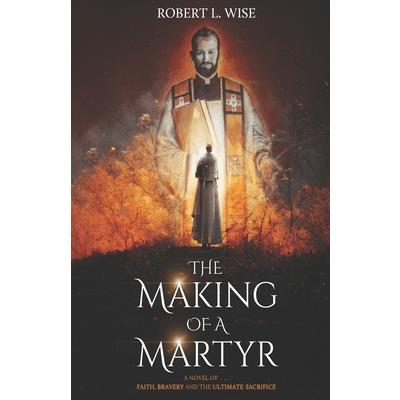 The Making of a Martyr