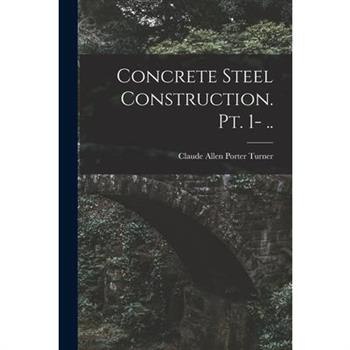 Concrete Steel Construction. pt. 1- ..