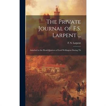 The Private Journal of F.S. Larpent ...