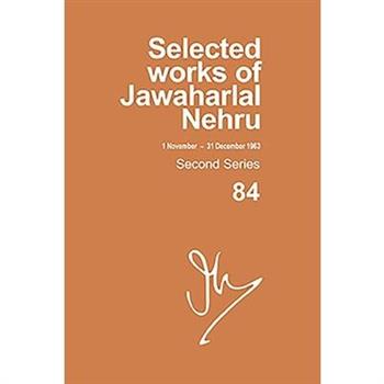 Selected Works of Jawaharlal Nehru, Second Series, Vol-84, 1 Nov-31 Dec 1963