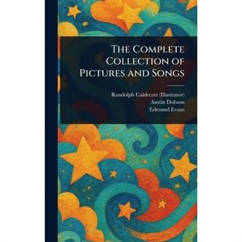 The Complete Collection of Pictures and Songs