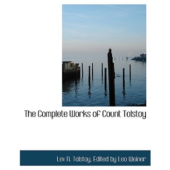 The Complete Works of Count Tolstoy