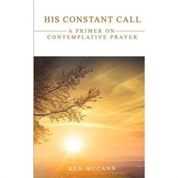 His Constant Call