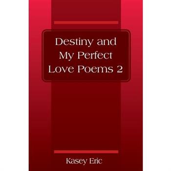 Destiny and My Perfect Love Poems 2