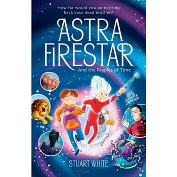 Astra FireStar and the Ripples of Time