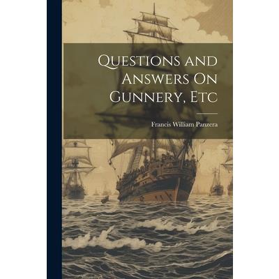 Questions and Answers On Gunnery, Etc