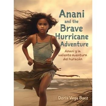 Anani and the Brave Hurricane Adventure Anani y la valiente aventura del hurac獺n